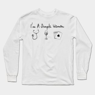 I'm A Simple Woman Nurse Wine Cards Long Sleeve T-Shirt